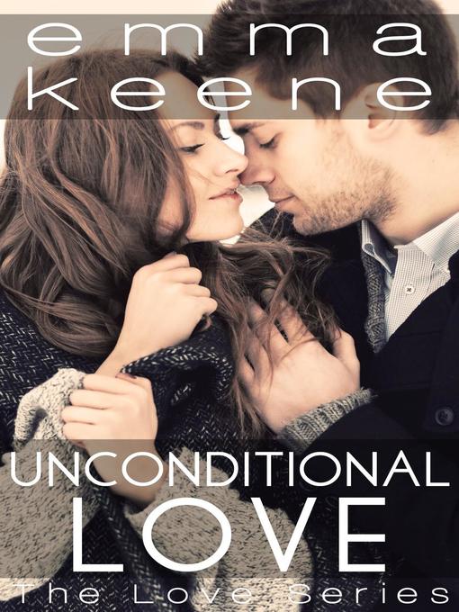 Title details for Unconditional Love by Emma Keene - Available